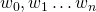 w_0, w_1 \dots w_n