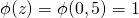 \phi(z) = \phi(0,5) = 1