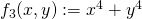 f_3(x,y):=x^4+y^4