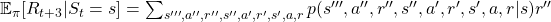 \mathbb{E}_{\pi}[R_{t + 3}  | S_t =s] =\sum_{s''', a'', r'', s'', a', r', s', a, r}{p(s''', a'', r'', s'', a', r', s', a, r|s)r''}