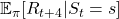 \mathbb{E}_{\pi} [R_{t + 4}  | S_t =s]