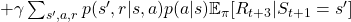 +\gamma \sum_{ s', a, r}{ p(s', r | s, a)p(a|s)} \mathbb{E}_{\pi} [R_{t+3} |S_{t+1} =  s']