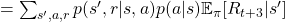 =\sum_{ s', a, r}{ p(s', r | s, a)p(a|s)} \mathbb{E}_{\pi} [R_{t+3}  | s']