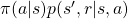 \pi(a|s) p(s', r|s, a)