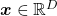 \boldsymbol{x} \in \mathbb{R}^D