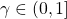 \gamma \in (0, 1]