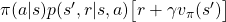 \pi(a|s) p(s', r|s, a)\bigl[r + \gamma v_{\pi}(s')\bigr]