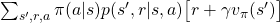 \sum_{s', r, a}{\pi(a|s) p(s', r|s, a)\bigl[r + \gamma v_{\pi}(s')\bigr]}