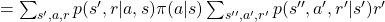 =\sum_{ s', a, r}{p(s', r|a, s)\pi(a|s)} \sum_{s'', a', r'}{p(s'', a', r'| s')r'}