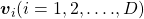 \boldsymbol{v}_{i} (i=1, 2, …., D)