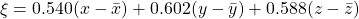 \xi = 0.540 (x - \bar{x}) + 0.602 (y - \bar{y}) + 0.588 (z - \bar{z})