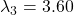 \lambda_3 = 3.60