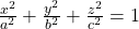 \frac{x^2}{a^2} + \frac{y^2}{b^2} + \frac{z^2}{c^2}= 1