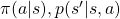 \pi(a|s), p(s' | s, a)