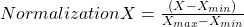 Rendered by QuickLaTeX.com Normalization X = \frac{(X - X_{min})}{X_{max} - X_{min}}