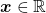 \boldsymbol{x}\in \mathbb{R}