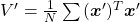 V'=\frac{1}{N}\sum{(\boldsymbol{x}')^T\boldsymbol{x}'}