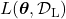 L(\boldsymbol{\theta}, \mathcal{D}_{\text{L}})