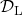 \mathcal{D}_{\text{L}}