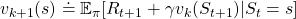 v_{k+1} (s)\doteq \mathbb{E}_{\pi} [ R_{t+1} + \gamma v_{k}(S_{t+1}) | S_t =s ]