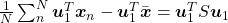 \frac{1}{N} \sum^{N}_{n}{\boldsymbol{u}_1^T \boldsymbol{x}_n - \boldsymbol{u}_1^T \bar{\boldsymbol{x}}} = \boldsymbol{u}_1^T S \boldsymbol{u}_1