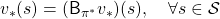 v_{\ast}(s) = (\mathsf{B}_{\pi^{\ast} } v_{\ast})(s), \quad \forall s \in \mathcal{S}