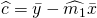 \widehat{c} = \bar y - \widehat{m_1} \bar x